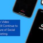The Future of Marketing: TikTok and Short-Form Video