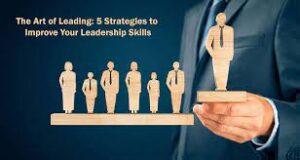 The Art of Leading Change in Organizations